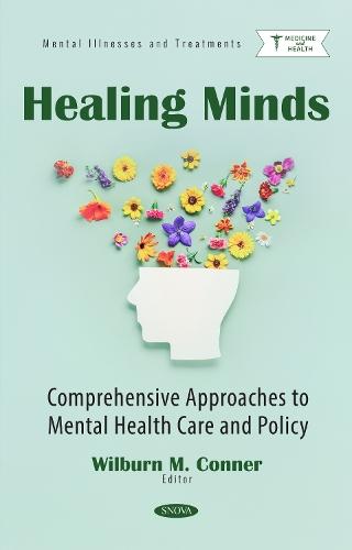 Healing Minds: Comprehensive Approaches to Mental Health Care and Policy