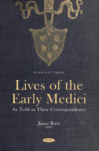 Lives of the Early Medici: As Told in Their Correspondence