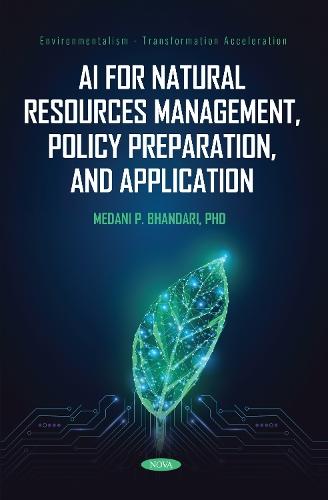 AI for Natural Resources Management, Policy Preparation, and Application