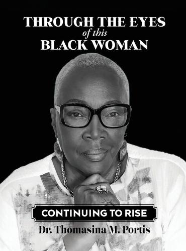 Through the Eyes of this Black Woman: Continuing to Rise