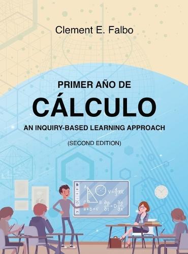 Primer Año de Cálculo: An Inquiry-Based Learning Approach
