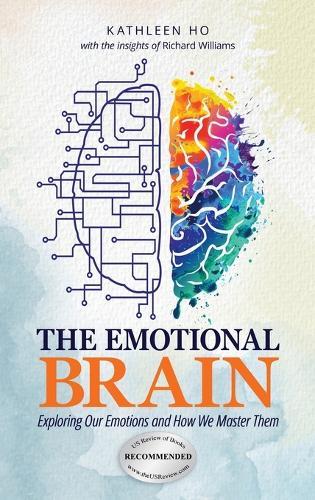 The Emotional Brain: Exploring Our Emotions and How We Master Them