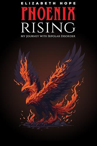 Phoenix Rising: My Journey with Bipolar Disorder