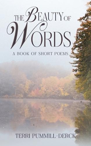 The Beauty of Words: A Book of Short Poems