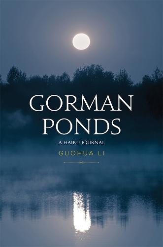 Gorman Ponds: A Haiku Journal