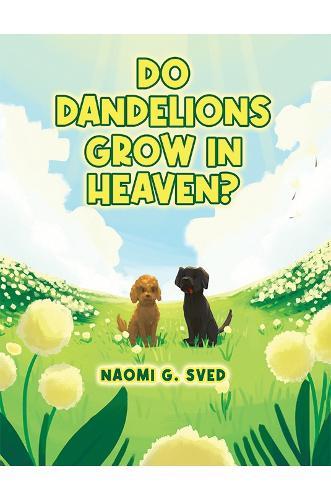 Do Dandelions Grow in Heaven?