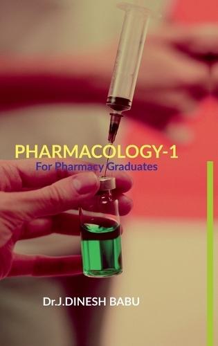 Pharmacology -1: For Pharmacy Graduates
