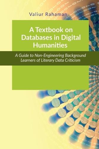 A Textbook on Databases in Digital Humanities: A Guide to Non-Engineering Background Learners of Literary and Social Data Criticism