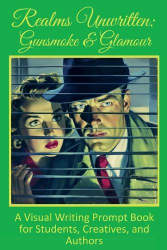 Realms Unwritten: Gunsmoke and Glamour