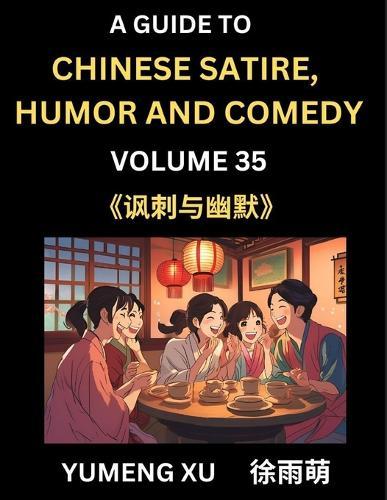 Laughing at Life (Part 35): A Guide to Chinese Satire, Humor and Comedy, Discover Satirical Humor, Learn Reading Funny Chinese Essays and Stories, Foreigner's Introduction to Easy Lessons of Mandarin Chinese Witty Tales