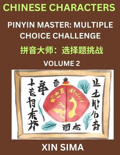 Learn Chinese Characters (Part 2) - Recognize Simplified Chinese Characters from the given English and pinyin, Test Series for Easy Chinese and HSK Preparation Lessons, Objective Multiple Answer Type Questions