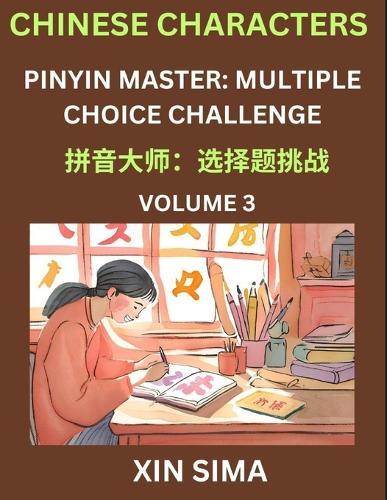 Learn Chinese Characters (Part 3) - Recognize Simplified Chinese Characters from the given English and pinyin, Test Series for Easy Chinese and HSK Preparation Lessons, Objective Multiple Answer Type Questions