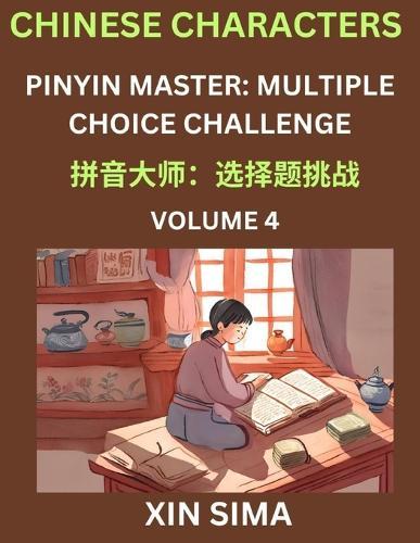 Learn Chinese Characters (Part 4) - Recognize Simplified Chinese Characters from the given English and pinyin, Test Series for Easy Chinese and HSK Preparation Lessons, Objective Multiple Answer Type Questions