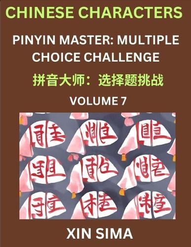 Learn Chinese Characters (Part 7) - Recognize Simplified Chinese Characters from the given English and pinyin, Test Series for Easy Chinese and HSK Preparation Lessons, Objective Multiple Answer Type Questions
