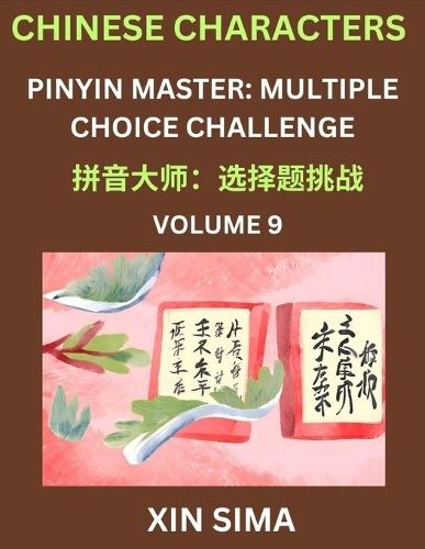 Learn Chinese Characters (Part 9) - Recognize Simplified Chinese Characters from the given English and pinyin, Test Series for Easy Chinese and HSK Preparation Lessons, Objective Multiple Answer Type Questions