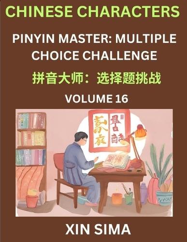 Learn Chinese Characters (Part 16) - Recognize Simplified Chinese Characters from the given English and pinyin, Test Series for Easy Chinese and HSK Preparation Lessons, Objective Multiple Answer Type Questions