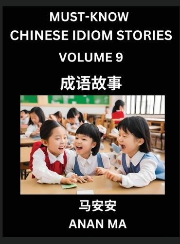 Chinese Idiom Stories (Part 9)- Learn Chinese History and Culture by Reading Must-know Traditional Chinese Stories, Easy Lessons, Vocabulary, Pinyin, English, Simplified Characters, HSK All Levels