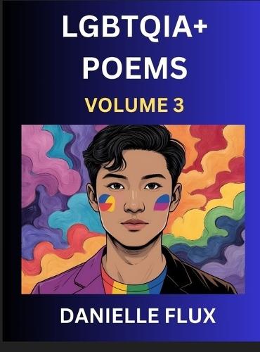 LGBTQ+ Poems (Part 3)- Queer Constellations, A Mosaic of Love Beyond the Binary Where the Rainbow Bends, Pride Resilience Poetry