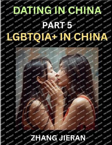 Dating in China (Part 5)- LGBTQIA+ in China, Queer Visibility, Rainbow Love, Sex, Rights, Challenges, and Triumphs