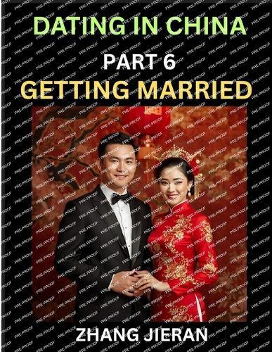 Dating in China (Part 6)- Getting Married in China, The Art and Ritual of Chinese Wedding, Traditions and Customs, Harmony in Union, Love and Romance