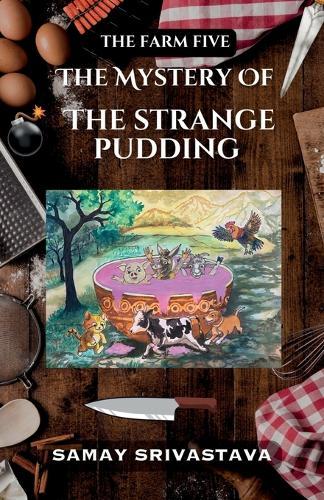 The Farm Five: The Mystery of the Strange Pudding