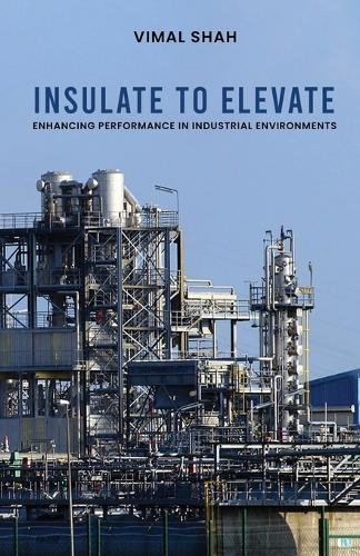 Insulate to Elevate: Enhancing Performance in Industrial Environments