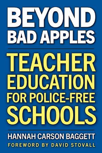 Beyond Bad Apples: Teacher Education for Police-Free Schools