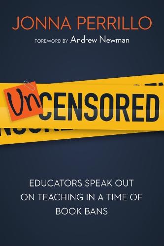 Uncensored: Educators Speak Out on Teaching in a Time of Book Bans