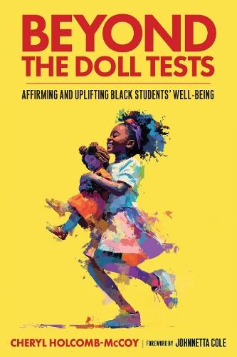 Beyond the Doll Tests: Affirming and Uplifting Black Students Wellbeing