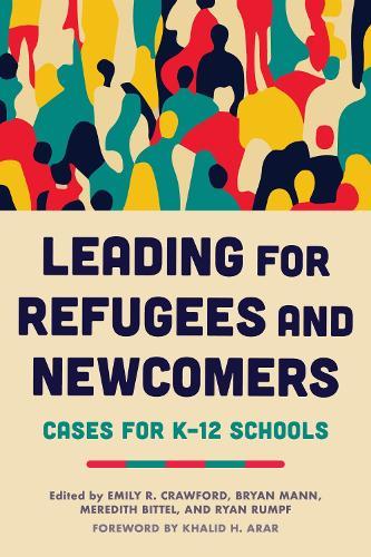 Leading for Refugees and Newcomers: Cases for K-12 Schools