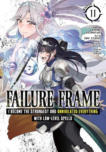 Failure Frame: I Became the Strongest and Annihilated Everything With Low-Level Spells (Manga) Vol. 11