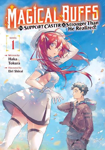 Magical Buffs: The Support Caster is Stronger Than He Realized! (Light Novel) Vol. 1