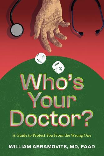 Who's Your Doctor?: A Guide to Protect You From the Wrong One