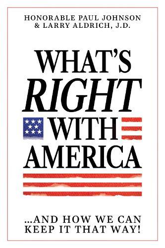 What's Right with America: ...And How We Can Keep It That Way!