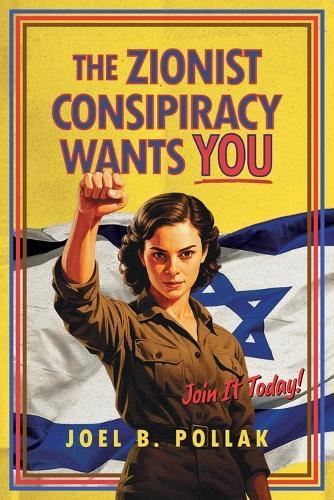 The Zionist Conspiracy Wants You