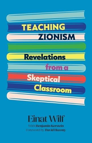 Teaching Zionism: Revelations from a Skeptical Classroom