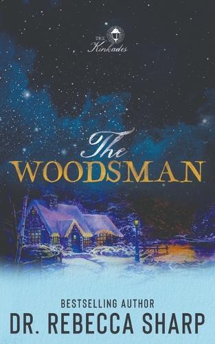 The Woodsman: A Small Town Forced Proximity Holiday Romantic Comedy