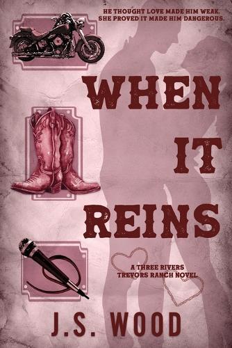 When It Reins: A Contemporary Small Town Western Romance