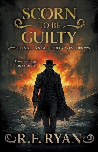 Scorn to be Guilty: A Historical Western Series