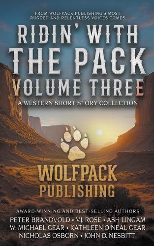 Ridin' with the Pack Volume Three: A Western Short Story Collection