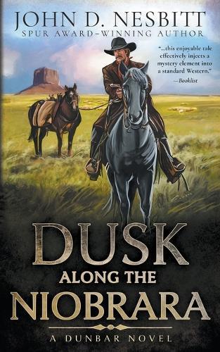 Dusk Along the Niobrara: A Dunbar Western Mystery