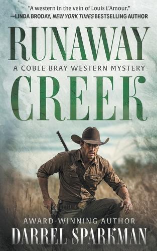 Runaway Creek: A Coble Bray Western Mystery