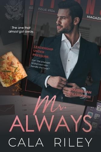 Mr. Always: A Friends To Lovers Workplace Billionaire Romance