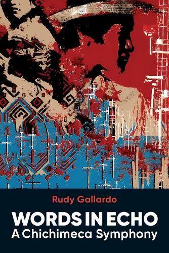 Words in Echo, A Chichimeca Symphony