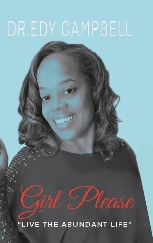 Girl, Please Live the Abundant Life