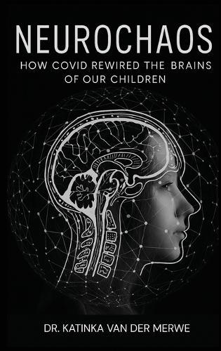 Neurochaos: How COVID Rewired The Brains Of Our Children