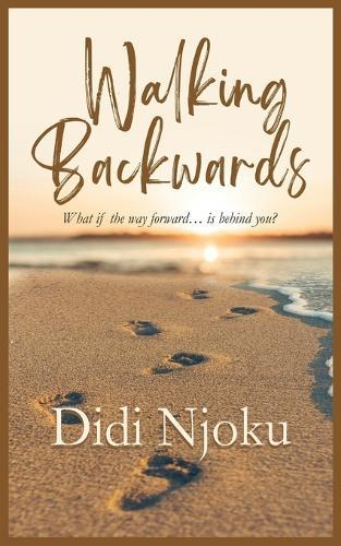 Walking Backwards: What if the way forward...is behind you?