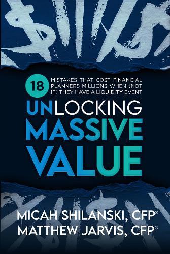 Unlocking Massive Value: 18 Mistake Advisors make when Growing, Merging or Selling their Practice