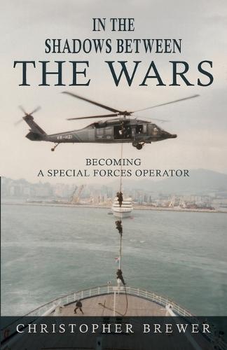 In the Shadows Between the Wars: Becoming a Special Forces Operator