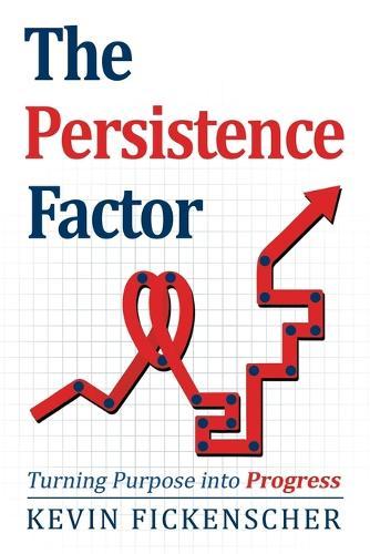 The Persistence Factor: Turning Purpose into Progress